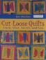 Preview: Cut-Loose Quilts by Jan Mullen