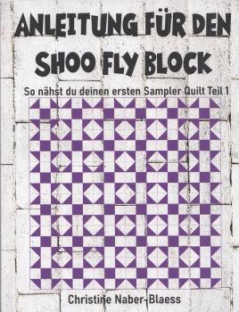 Anleitung für den Shoo Fly Block von Christine Naber-Blaess