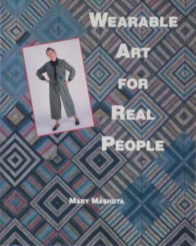 Wearable Art for Real People von Mary Mashuta
