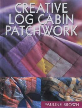 Creative Log Cabin Patchwork by Pauline Brown
