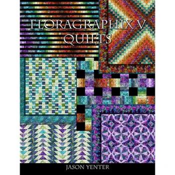 Floragraphix V Quilts by Jason Yenter