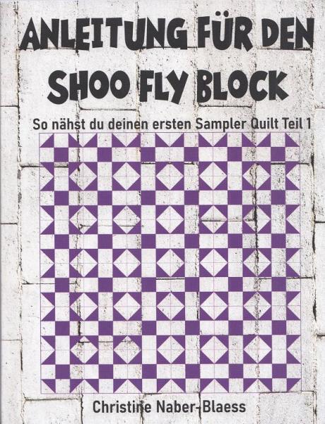 Anleitung für den Shoo Fly Block von Christine Naber-Blaess