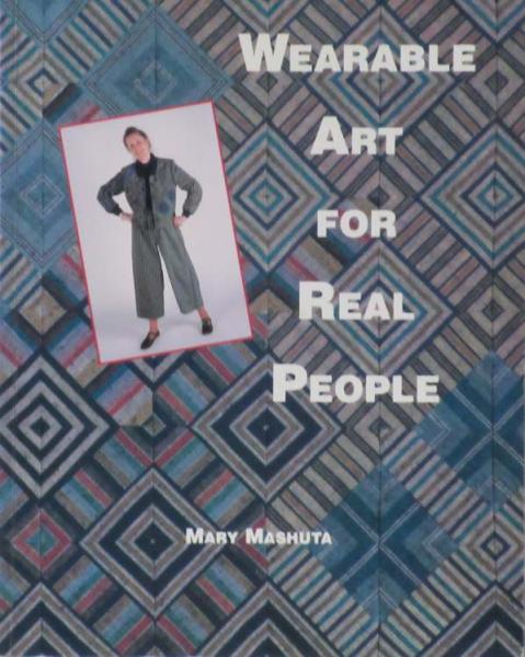 Wearable Art for Real People von Mary Mashuta