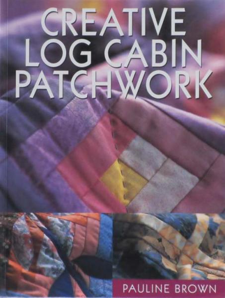 Creative Log Cabin Patchwork by Pauline Brown