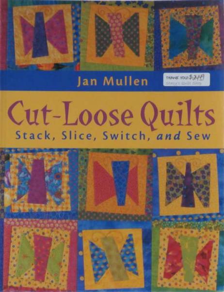 Cut-Loose Quilts by Jan Mullen
